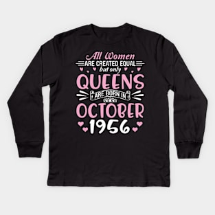 All Women Are Created Equal But Only Queens Are Born In October 1956 Happy Birthday 64 Years Old Me Kids Long Sleeve T-Shirt